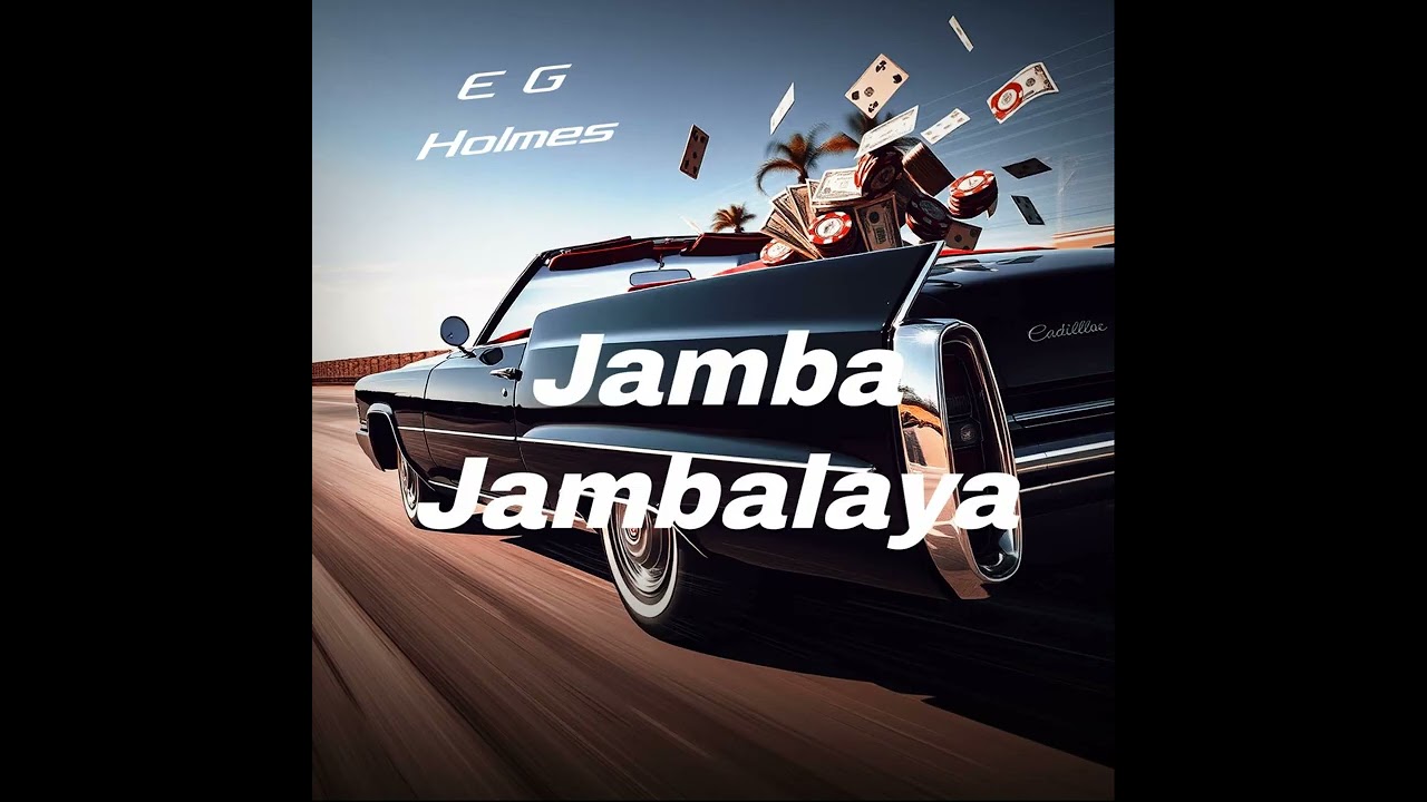 Jamba Jambalaya - (2026 Remaster Demo) By E G Holmes (Music) and Casia (Lyrics)