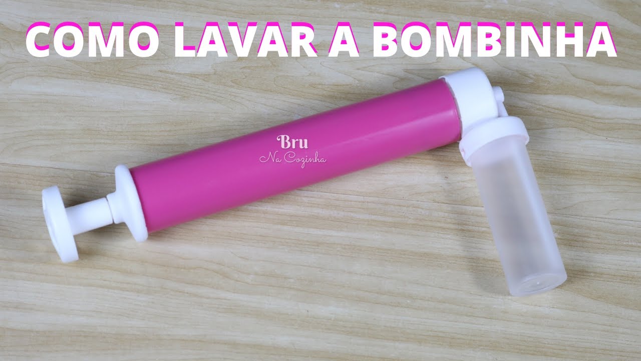 COMO LAVAR A BOMBINHA - COMO HIGIENIZAR A BOMBINHA - Bru na Cozinha