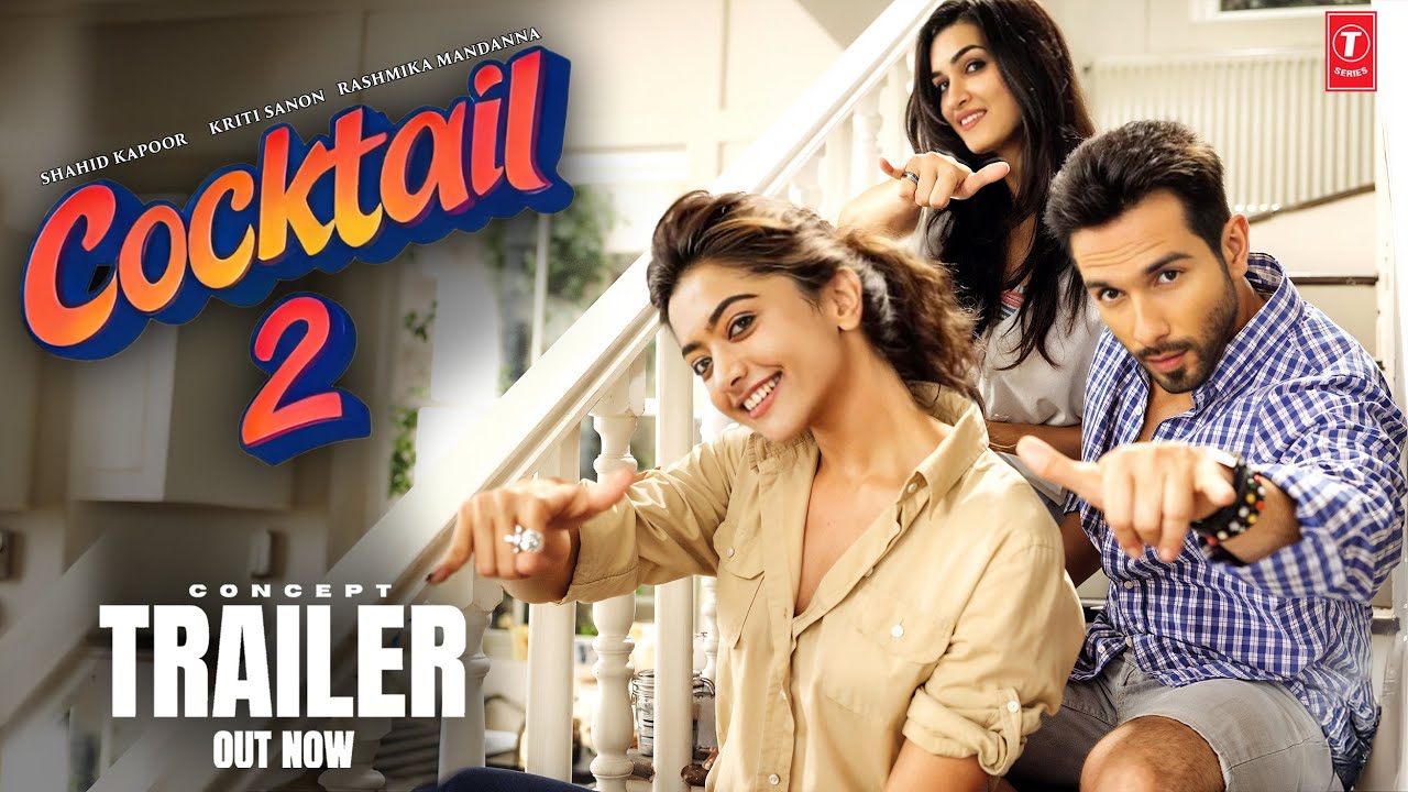 Cocktail 2 - Concept Trailer | Shahid Kapoor | Kriti Sanon | Rashmika Mandanna | Homi Adajania