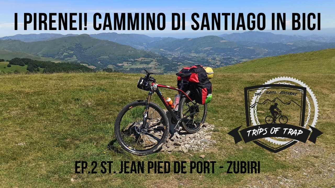 La scalata dei Pirenei! CAMMINO DI SANTIAGO IN BICI | EP. 2 St Jean-Pied de Port - Zubiri🚴‍💪
