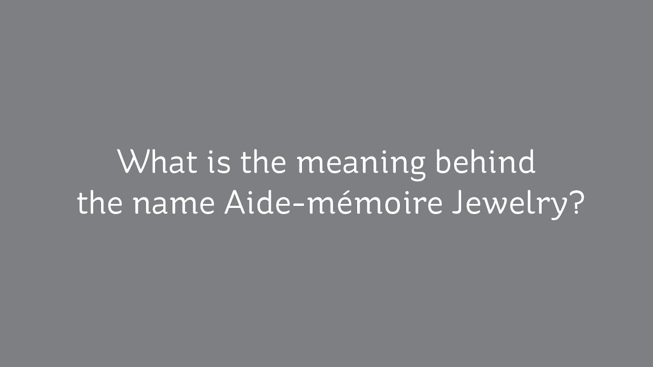 Что означает название Aide m&eacute;moire Jewelry?