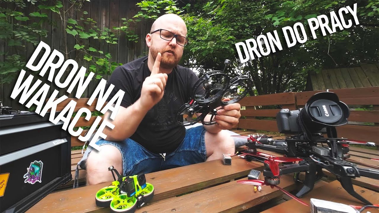 który DRON FPV DO PRACY? Który NA WAKACJE?