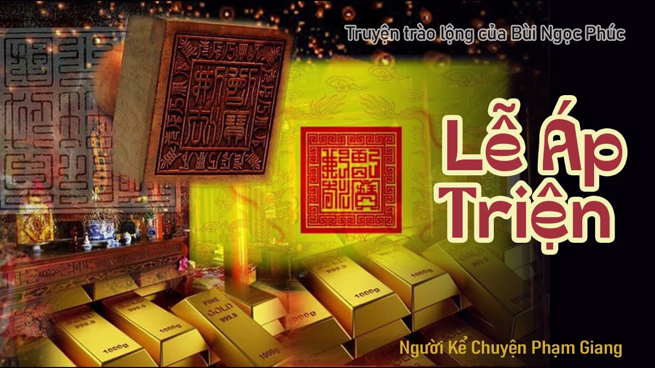 Lễ Áp Triện I truyện trào lộng của Bùi Ngọc Phúc I NKC Phạm Giang