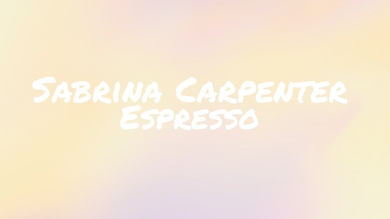 Sabrina Carpenter - Espresso (lyrics)