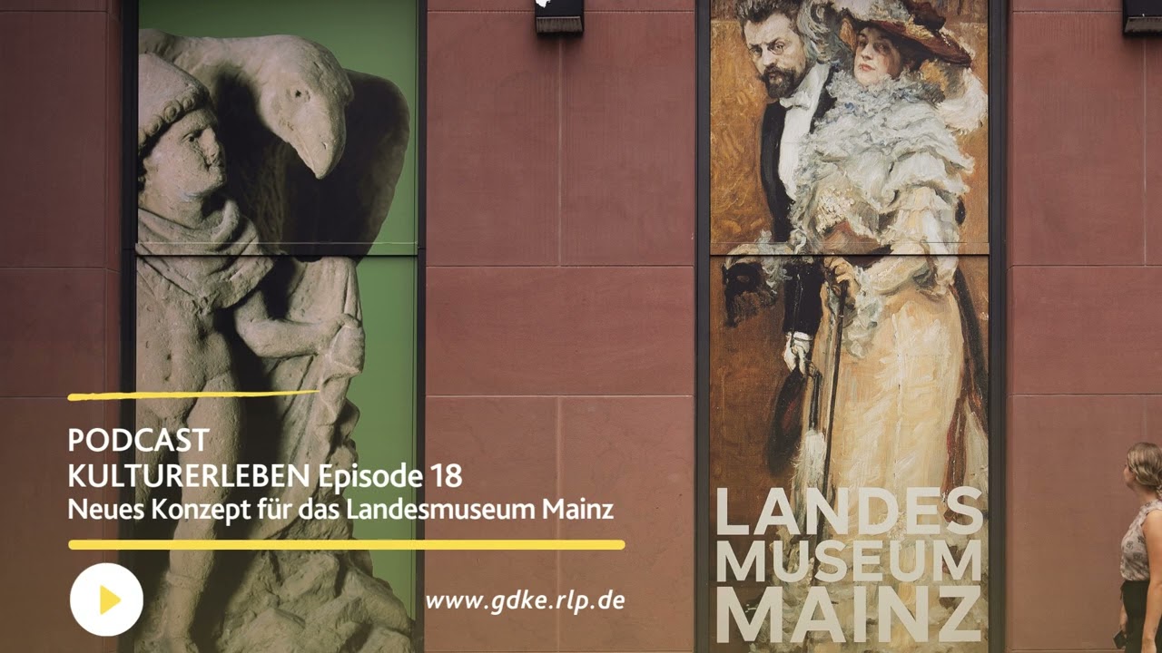 Podcast Kulturerleben Folge 18 - Neues Konzept für das Landesmuseum Mainz