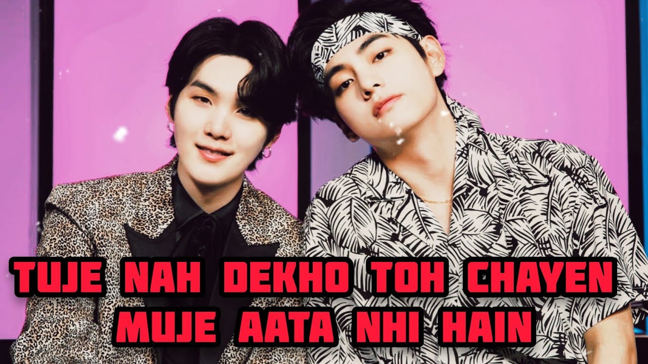 Taegi Fmv “Tujhe Nah dekho Toh chayen muje Aata Nhi hain”