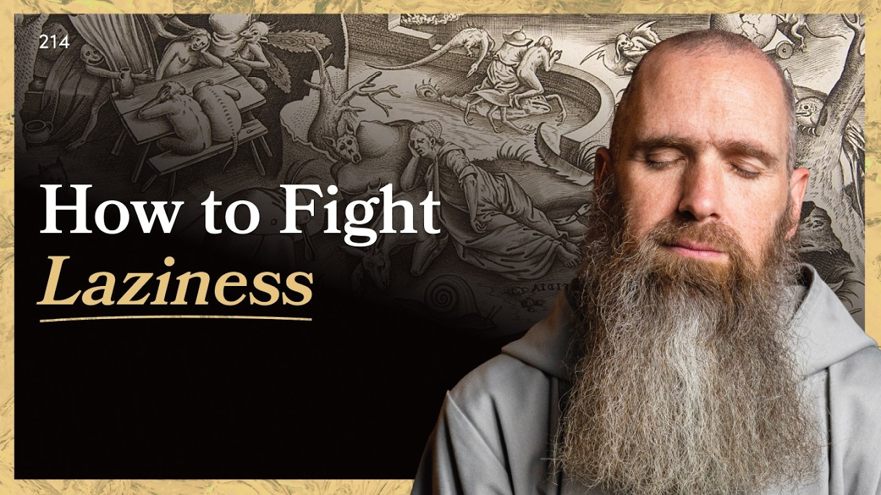 How to Be Less Lazy (& Avoid a Deadly Sin) | LITTLE BY LITTLE | Fr Columba Jordan CFR