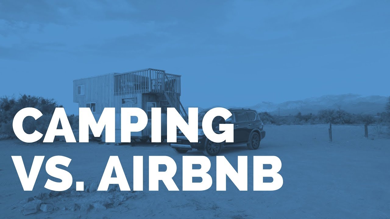 Camping or AirBnB?