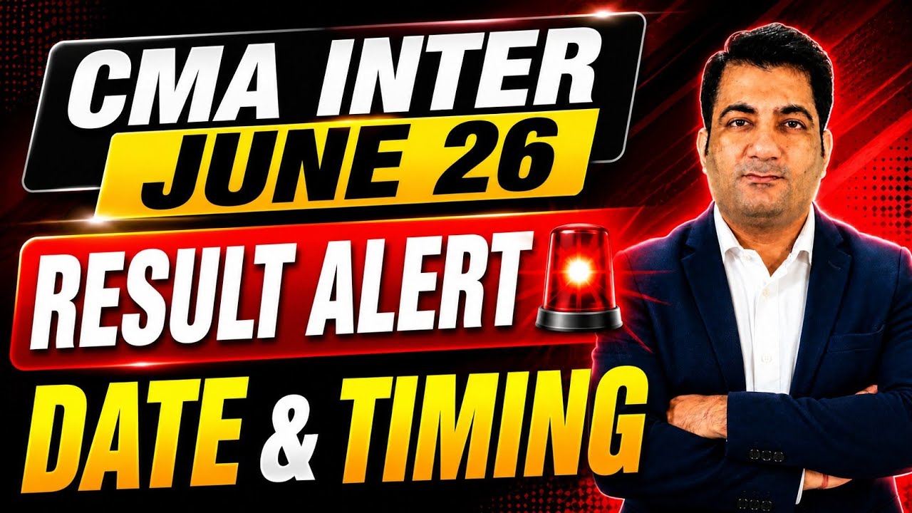 CMA Inter June 2026 Exams ~ Result Date and Timing Announcement