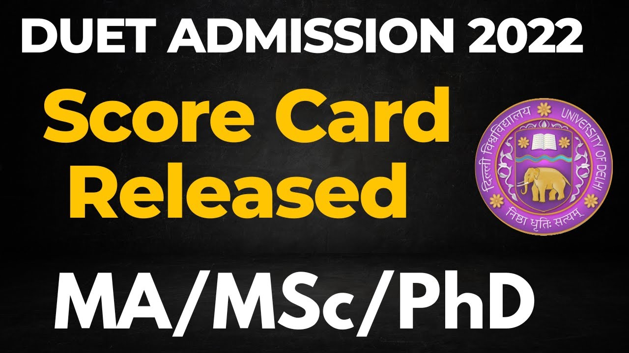DUET 2022: Score Card Released (Masters/PhD)