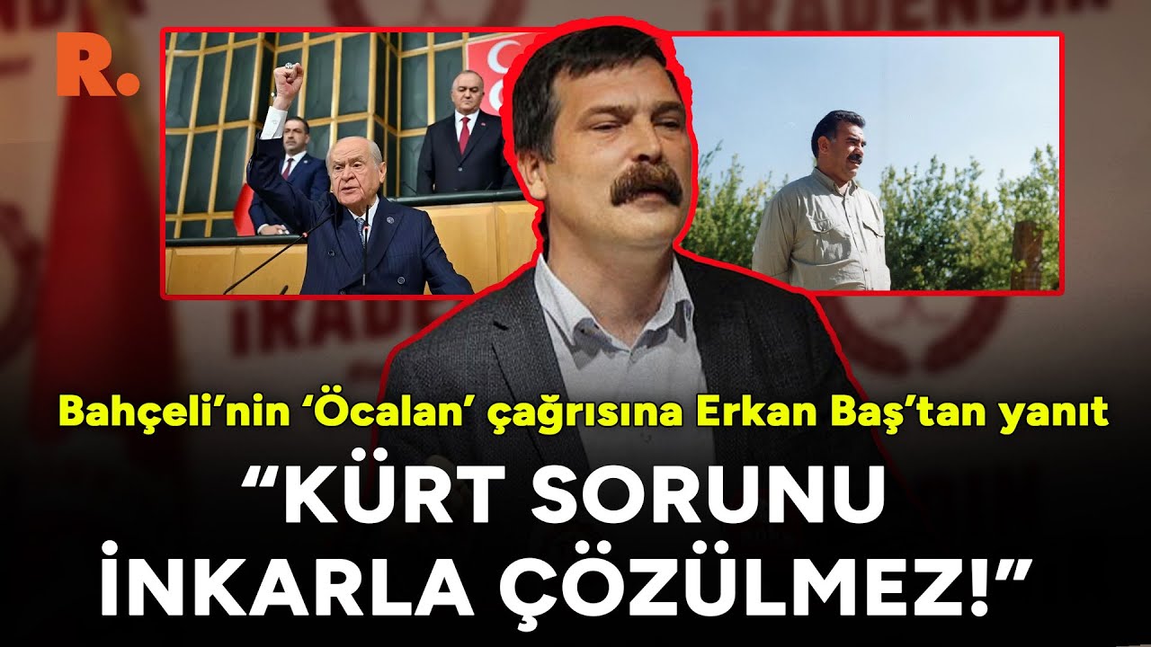 Bahçeli’nin Öcalan Çağrısına Erkan Baş’tan yanıt: Kürt sorunu inkarla çözülmez!