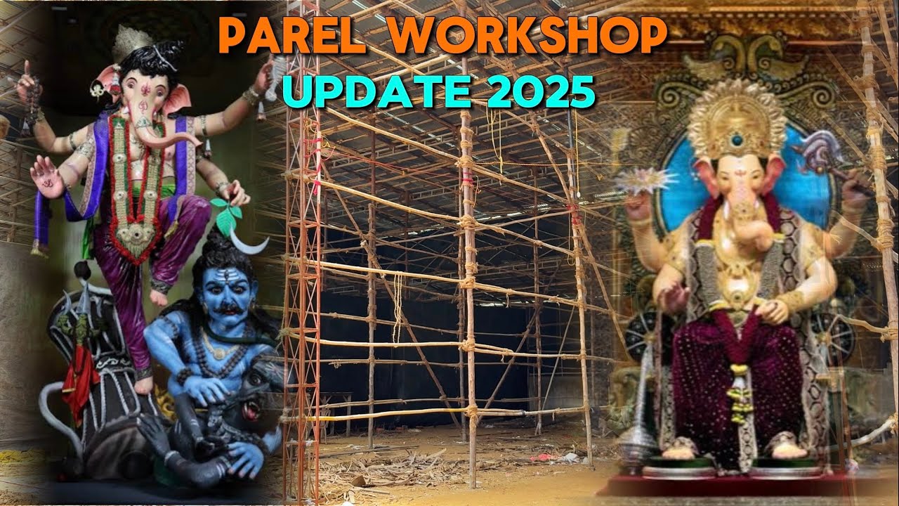 |Parel Workshop Update 2025|Lalbaugcha Raja Mandap Update 2025|Mumbaicha Raja Mandap Update 2025|