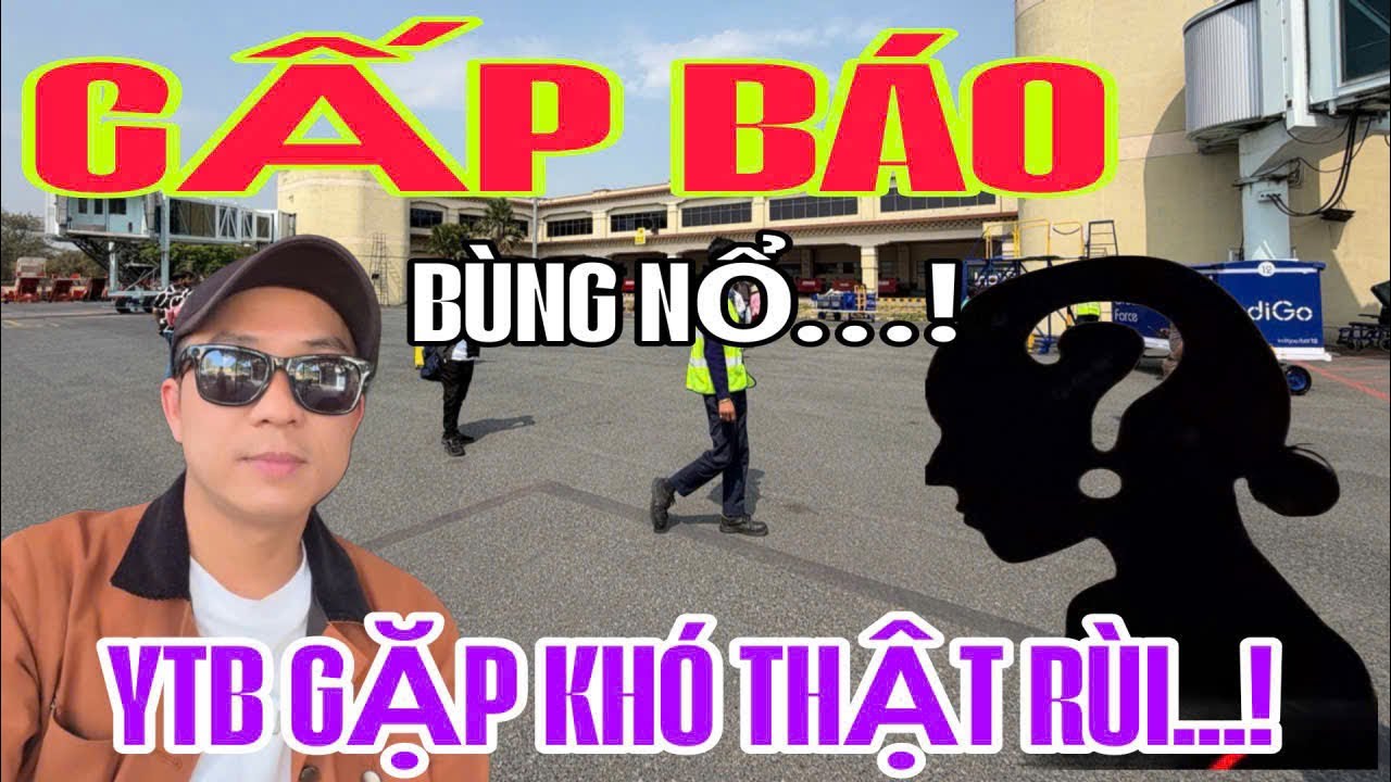 GẤP..CẤP BÁO VÀO CẢ NHÀ ƠI TÌNH HÌNH CĂNG THẬT RỒI…ytb