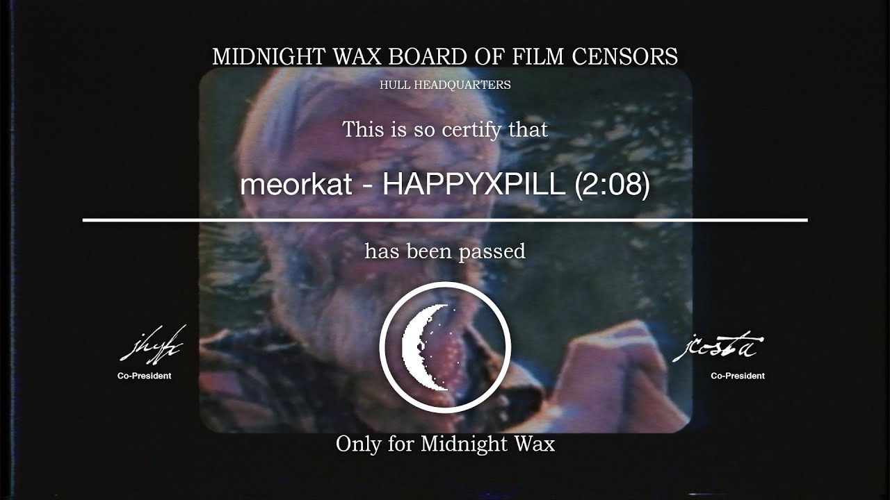 meorkat - HAPPYXPILL | Midnight Wax