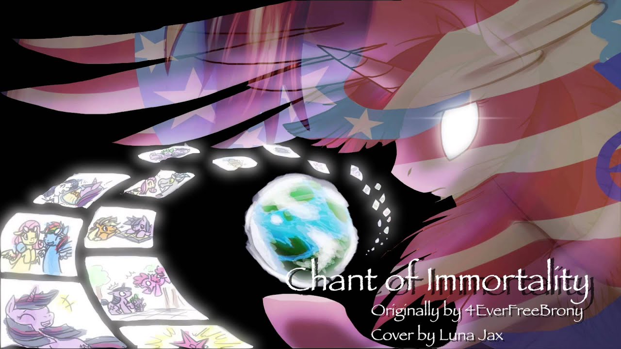 Luna Jax - Chant of Immortality (Original by 4everfreebrony)