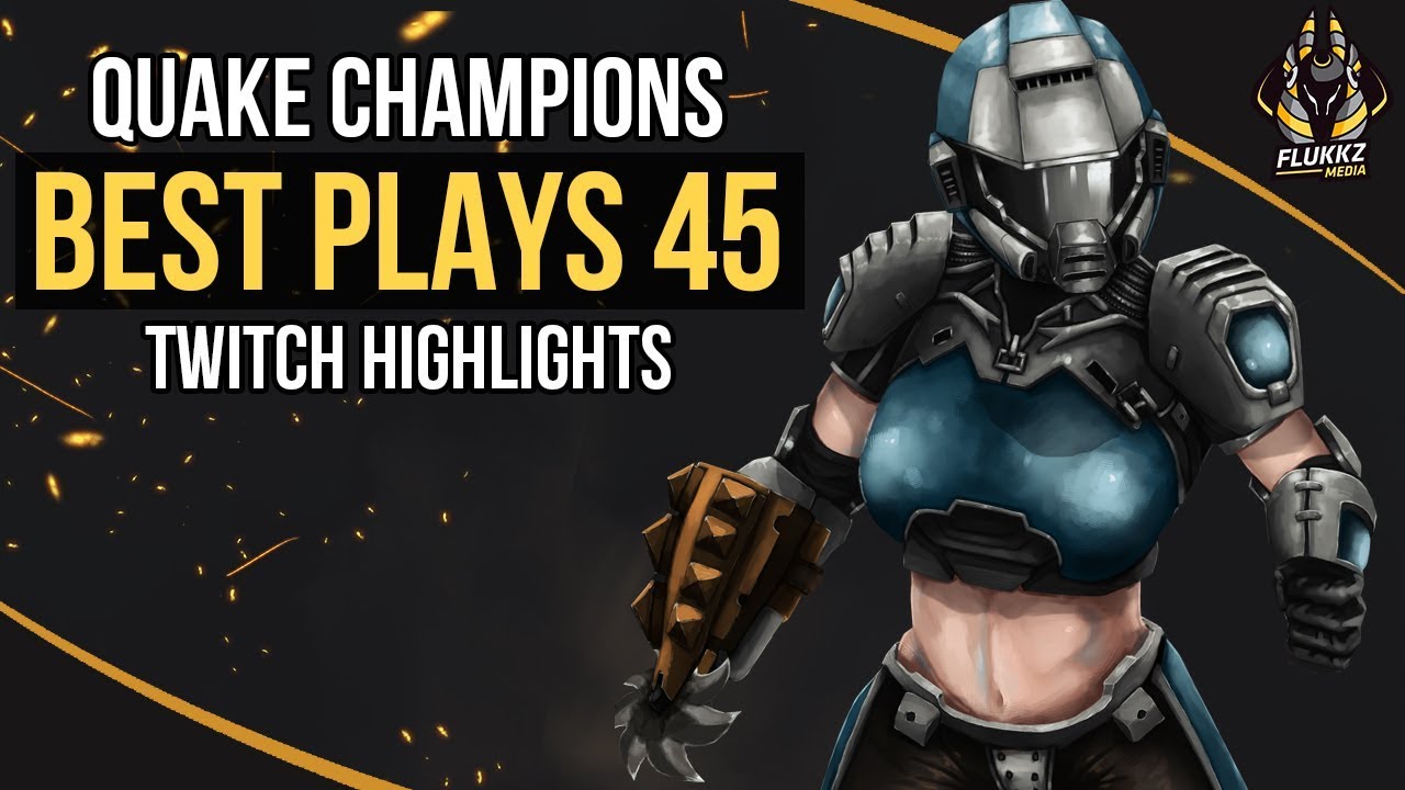 QUAKE CHAMPIONS BEST PLAYS 45 (TWITCH HIGHLIGHTS)