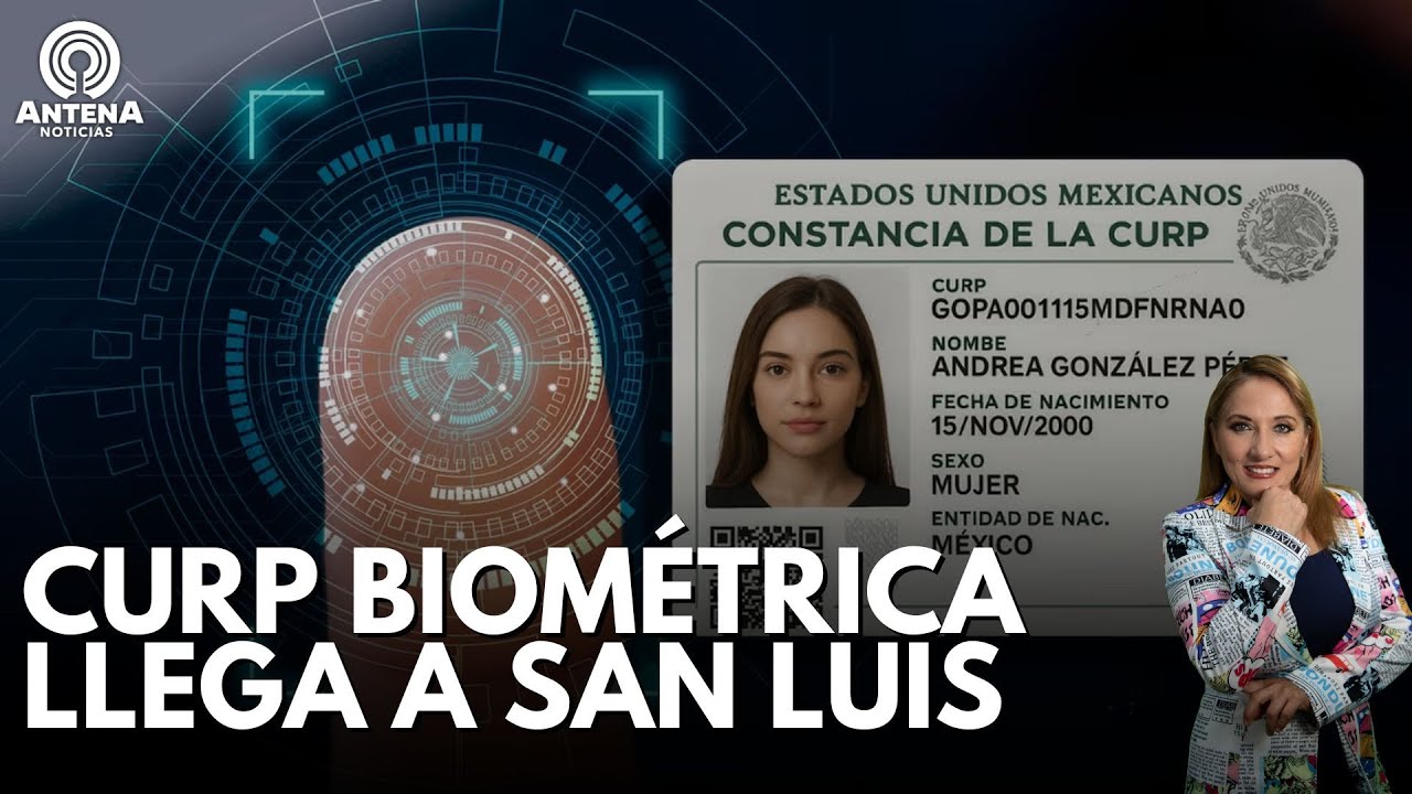 #NOTICIAS | CURP BIOM&Eacute;TRICA LLEGA A SLP