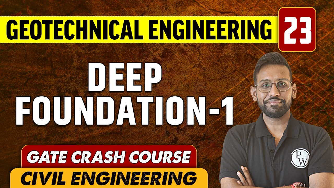 Geotechnical Engineering 23 l Deep Foundation -1 l Civil Engineering | GATE Crash Course
