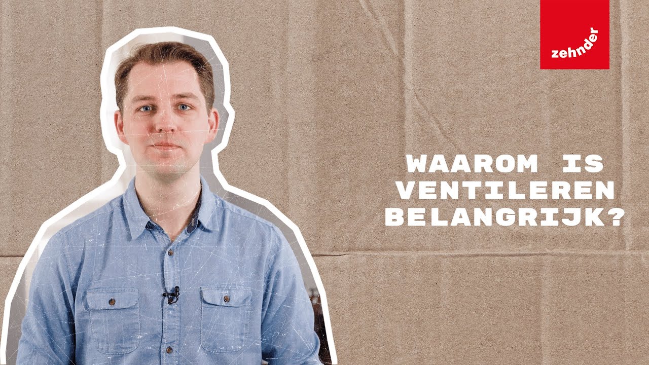 Waarom is VENTILEREN zo BELANGRIJK? | Zehnder Group Nederland |