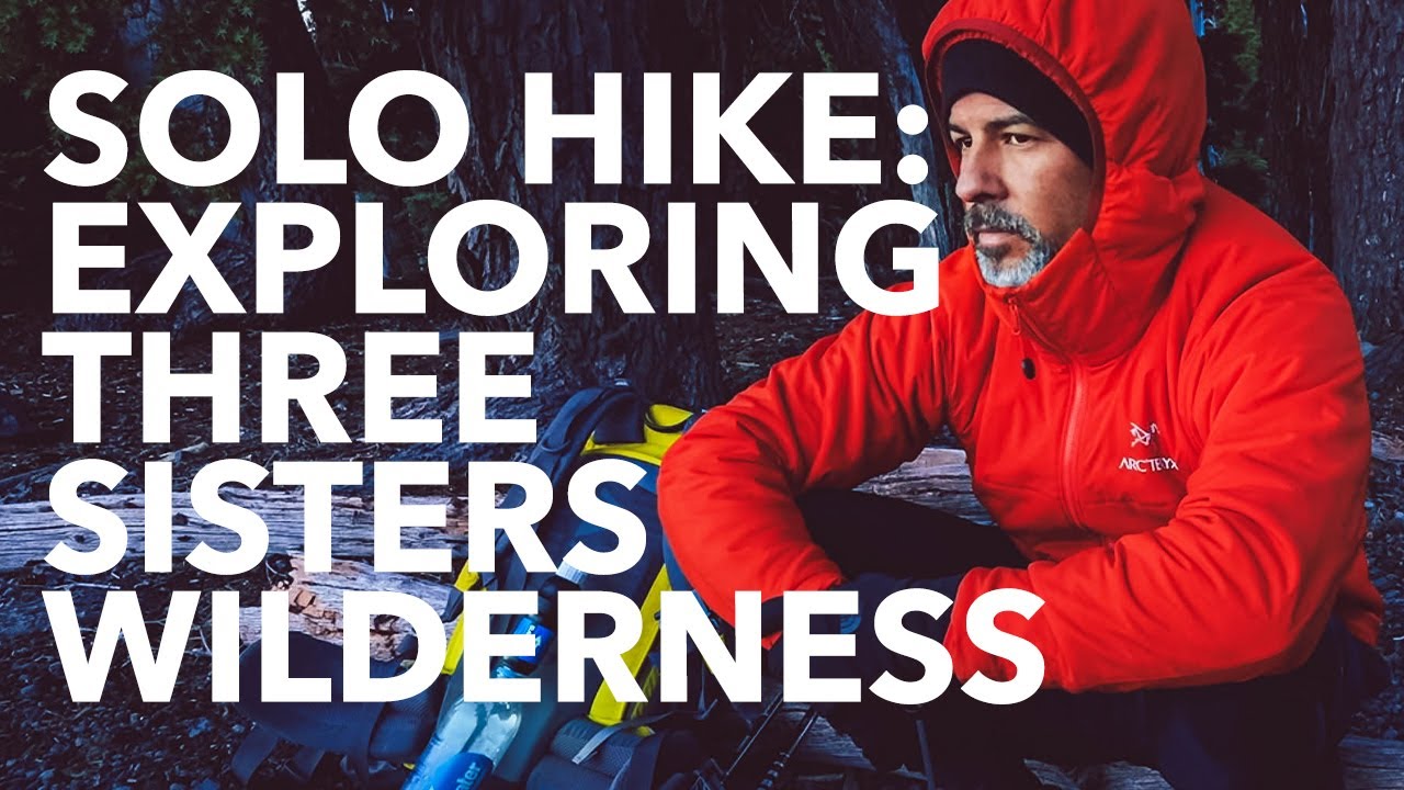 Hiking Alone in the Three Sisters Wilderness.