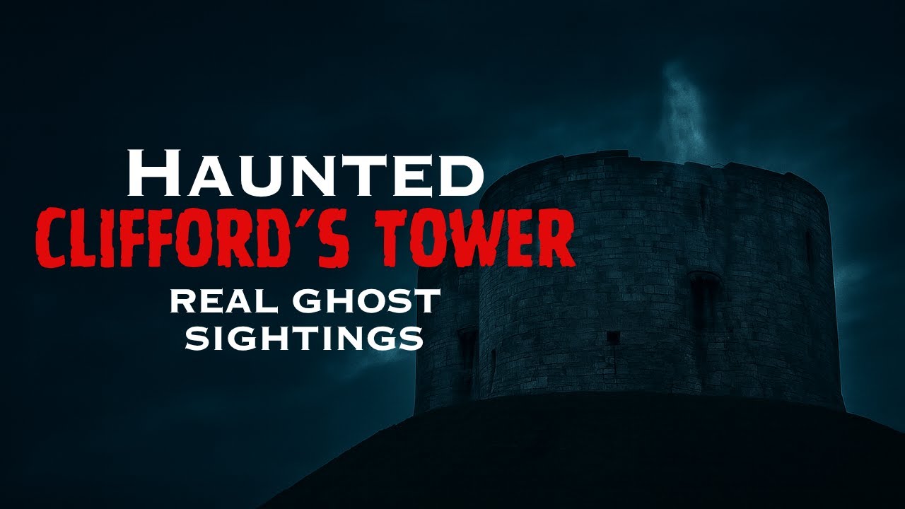 Ghosts of Clifford’s Tower | Real Sightings from York’s Most Haunted Landmark