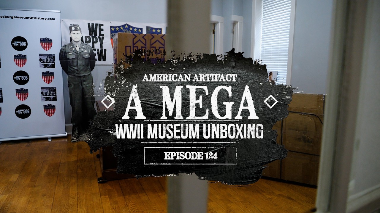 A MEGA WWII Museum Unboxing!!! | American Artifact Episode 134