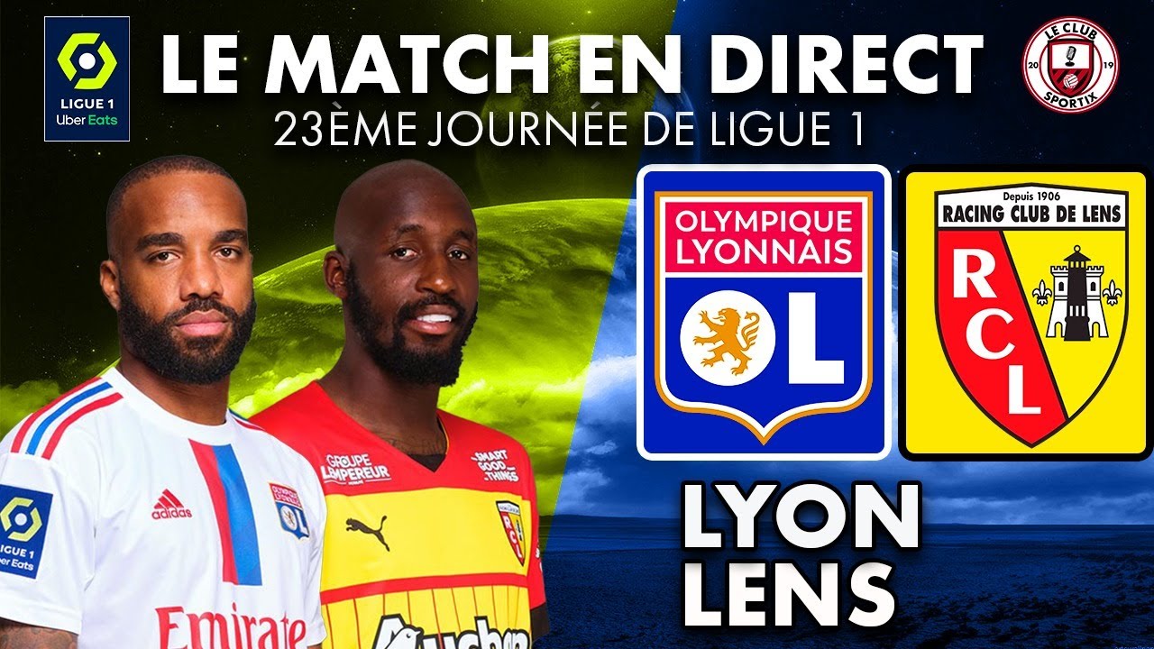 🔥[ LIVE ] : LYON-LENS : Le match en direct ! ( Ligue 1 )