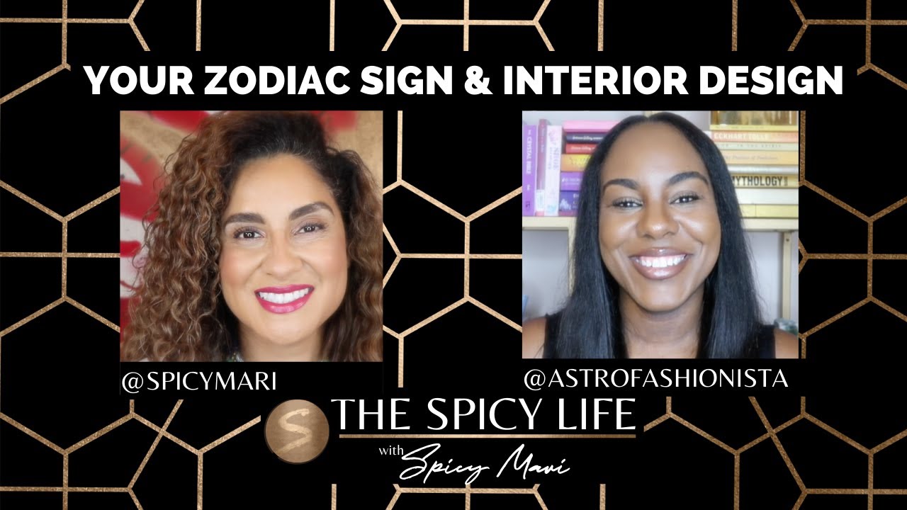 Your Zodiac Sign and Interior Design ft. Astrofashionista | The Spicy Life