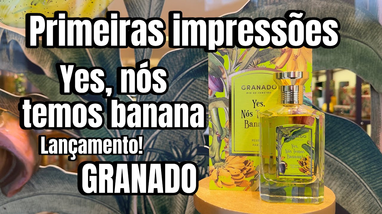 Provei o novo perfume de banana da Granado 🍌 
