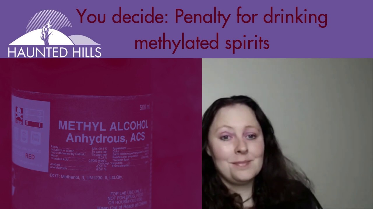 You decide: Penalty for drinking methylated spirits