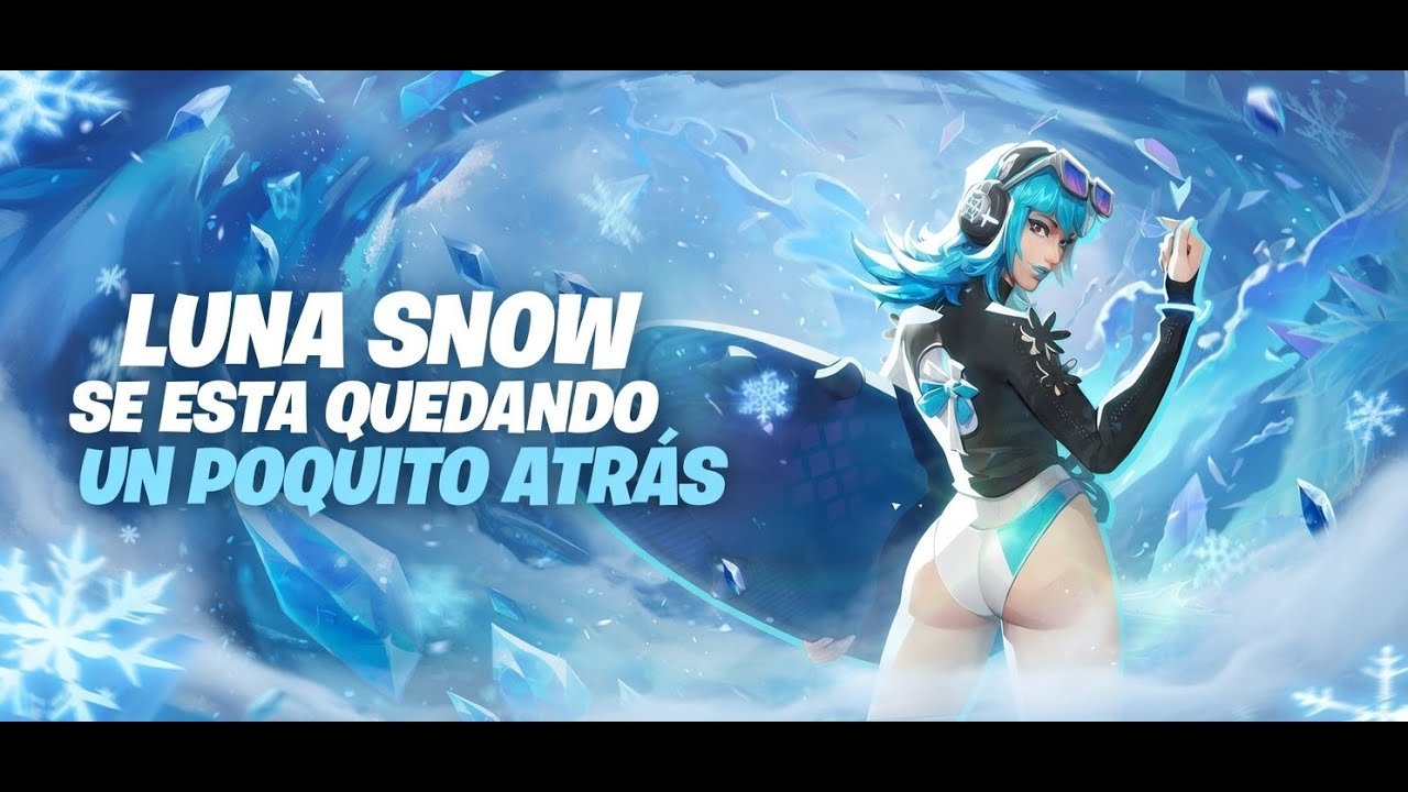 Luna Snow se esta quedando un poquito atrás