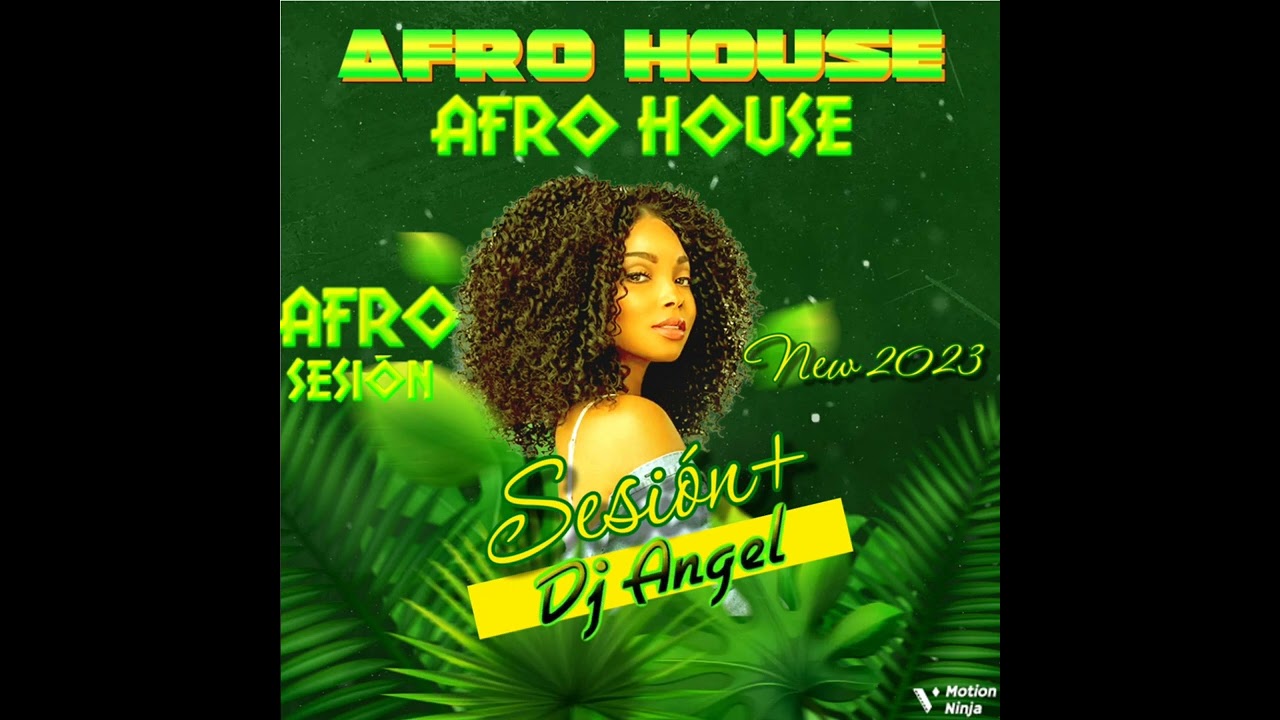 Afro House ☣️⚜️New 2023 Sesión ☣️⚜️Dj Angel ⚜️