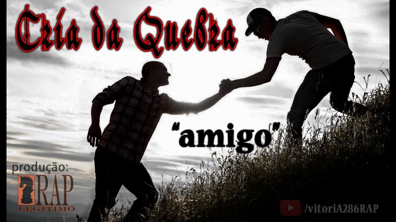Cria da Quebra - Amigo (com letra)