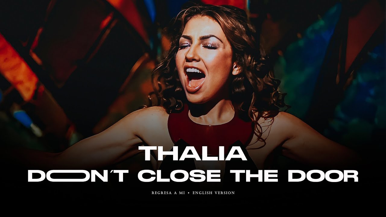 Thalia - Don't Close The Door (Regresa A Mi) - Official Video