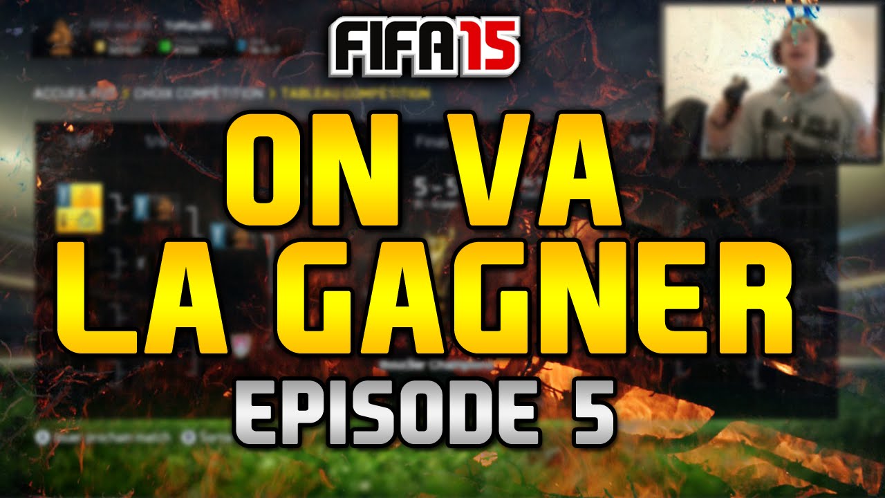FUT 15 | ON VA LA GAGNER #5 | LA FINALE !