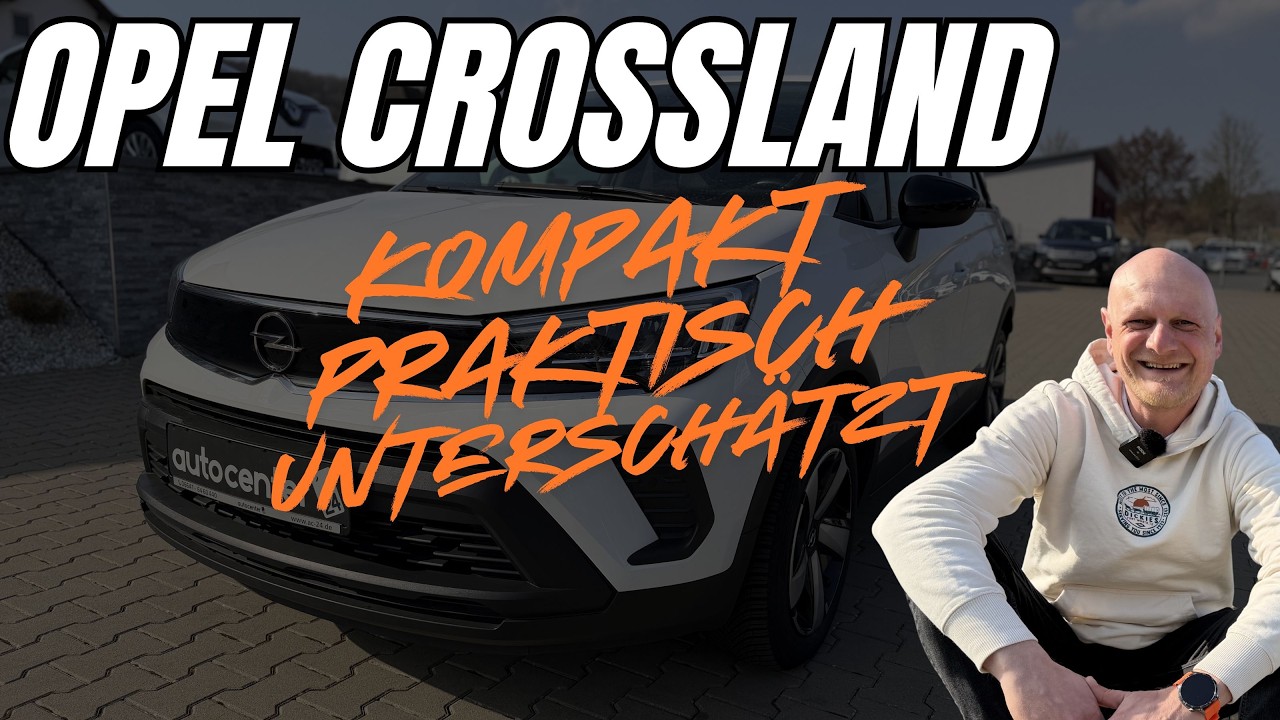 Opel Crossland I kompakt, praktisch, unterschätzt. . I Wartenberg - Angersbach