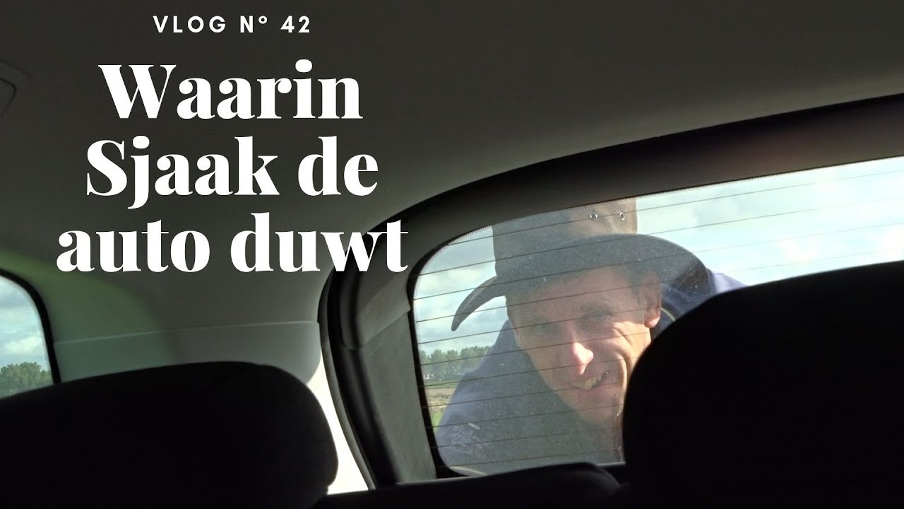 Vlog N° 42 Waarin Sjaak de auto duwt