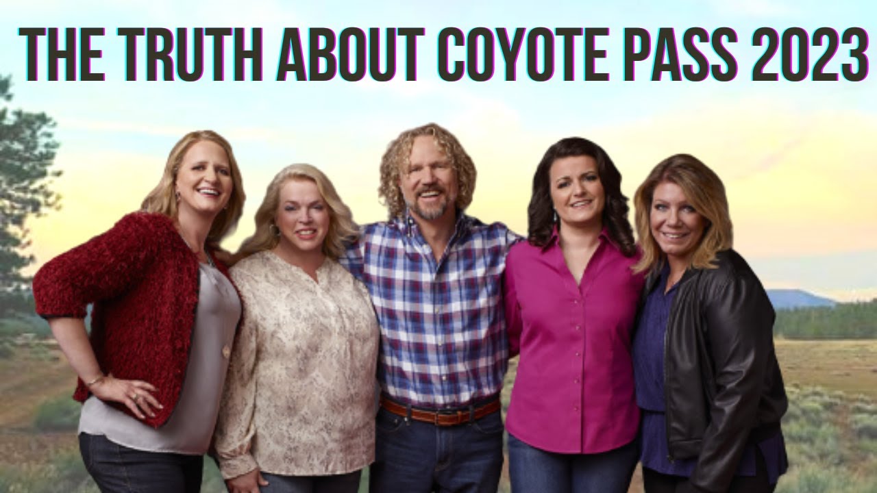 The Truth About Coyote Pass in 2023 - Sister Wives Update