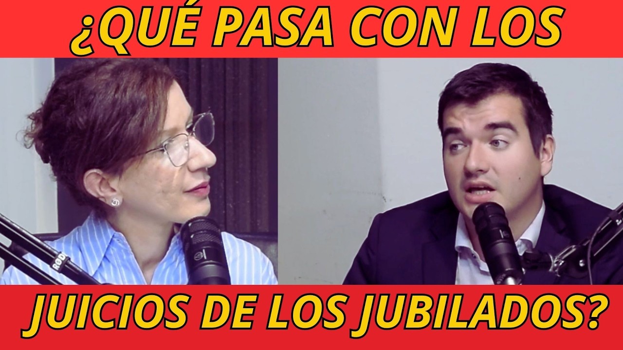 ¿Qué Pasa con los Juicios de los Jubilados? Especial con el Dr. Martín Ugalde