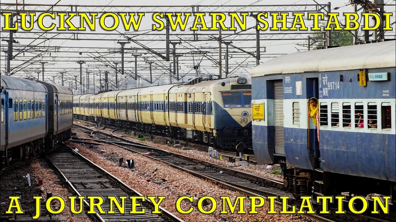 LUCKNOW SWARN SHATABDI: A COMPLETE JOURNEY COMPILATION