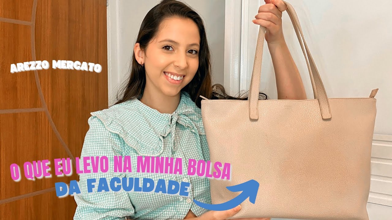 O QUE EU LEVO NA MINHA BOLSA DA FACULDADE? | AREZZO MERCATO GRANDE
