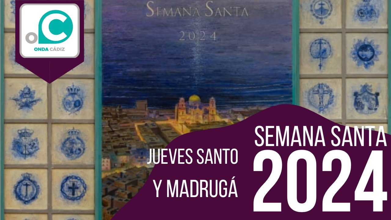 SEMANA SANTA 2024 - JUEVES SANTO Y MADRUGÁ