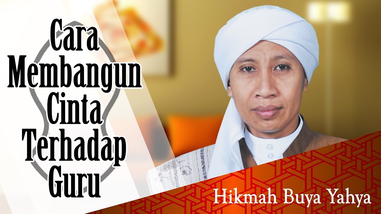 Cara Membangun Cinta Terhadap Guru - Hikmah Buya Yahya
