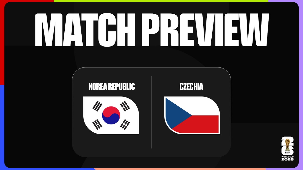 Match Preview: Korea Republic vs Czechia | FIFA World Cup 2026&trade;