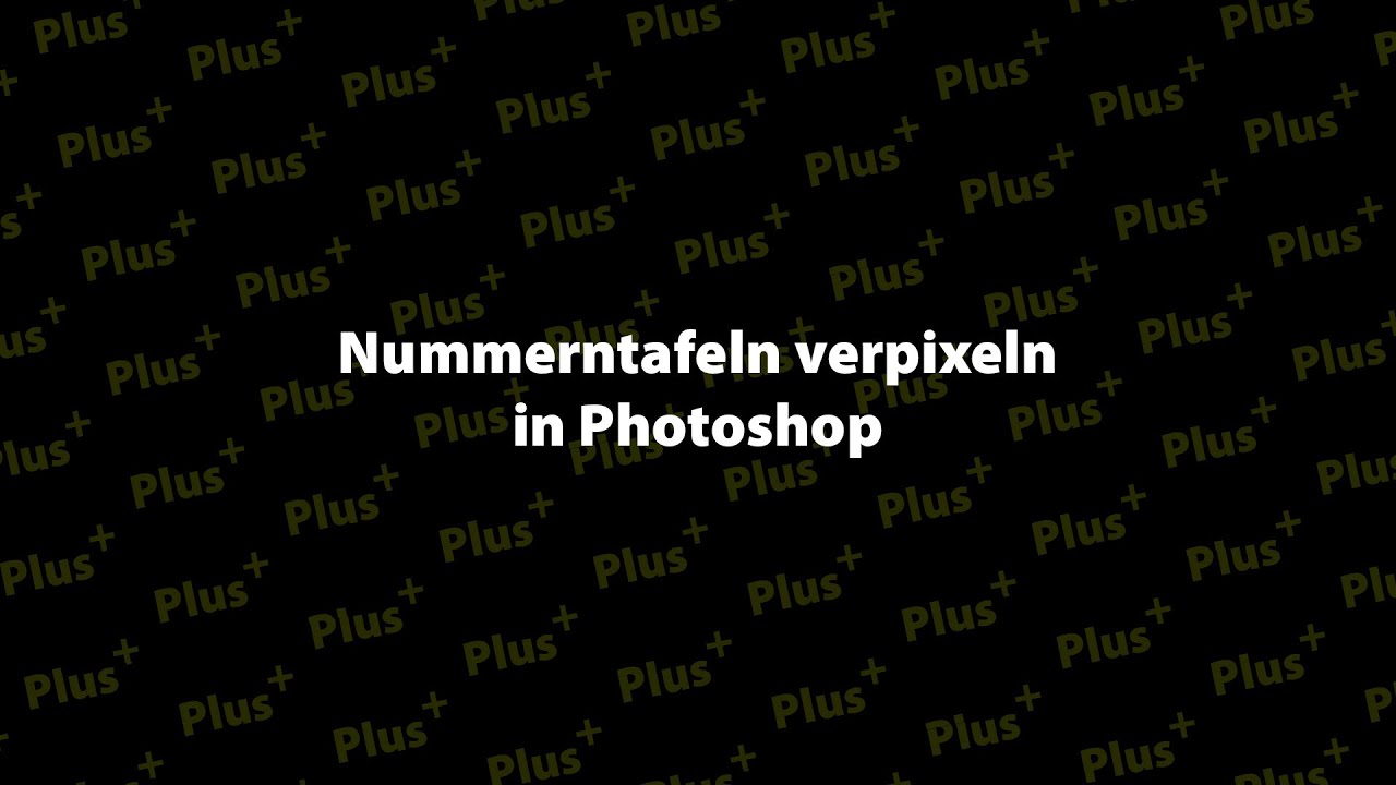 Nummerntafeln verpixeln in Photoshop