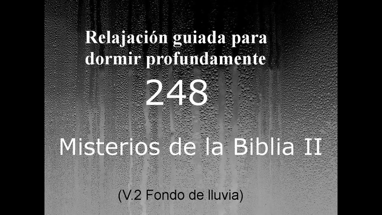 Audio para dormir: relajación profunda  - MISTERIOS DE LA BIBLIA II - Fondo de lluvia