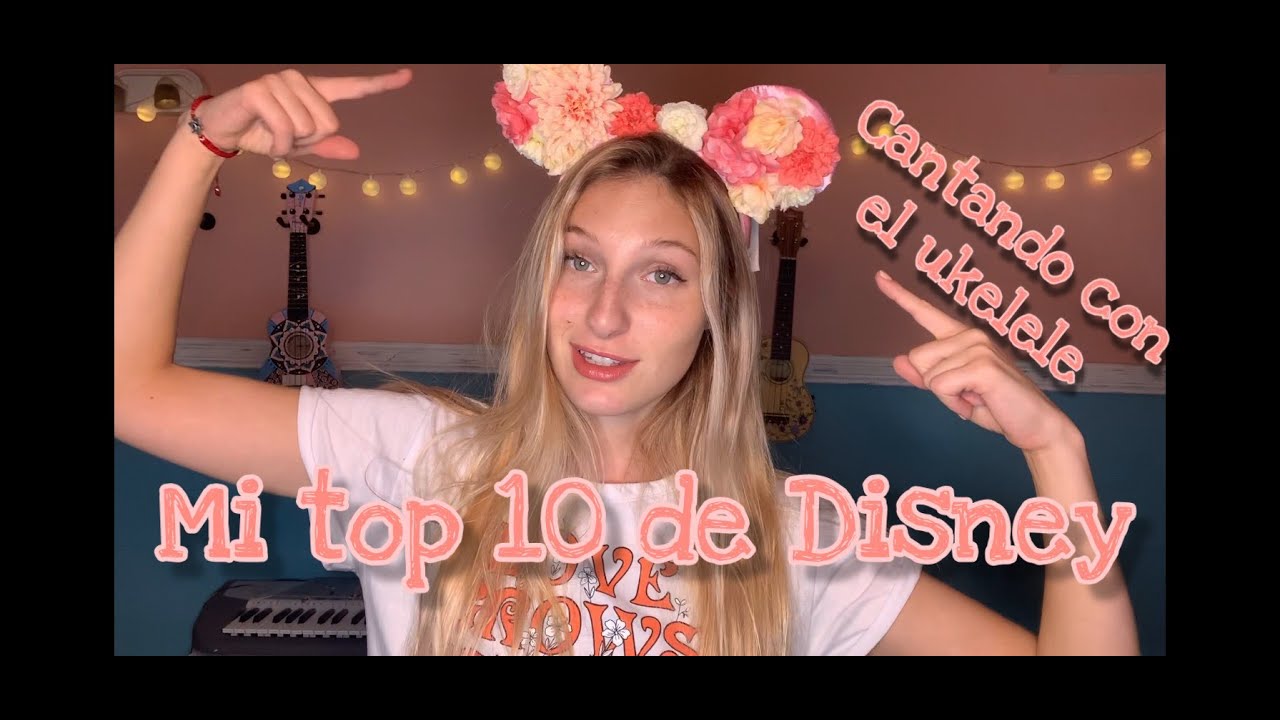 MI TOP 10 DE DISNEY (CANTANDO CON EL UKELELE)