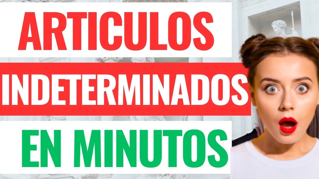 LOS ARTICULOS INDETERMINADOS en ITALIANO 🟢✅