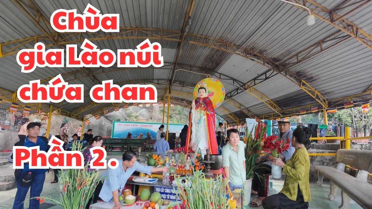 🇻🇳kỉ niệm viếng Chùa Gia Lào núi Chứa Chan phần 2 : hữu duyên tận tay dâng hoa cho mẹ Gia Lào  