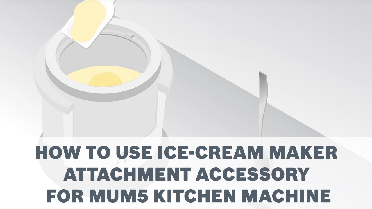 How to use the Ice-cream maker Attachment Accessory for your Bosch MUM5 Kitchen Machine